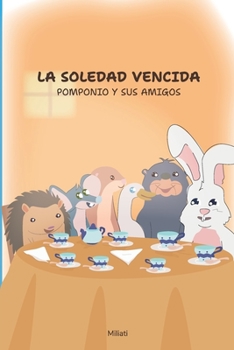 Paperback La soledad vencida: Pomponio y sus amigos [Spanish] Book