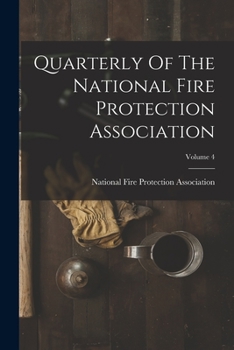 Paperback Quarterly Of The National Fire Protection Association; Volume 4 Book