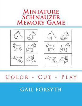 Paperback Miniature Schnauzer Memory Game: Color - Cut - Play Book