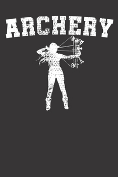 Paperback Notebook: Archery Girl Woman Vintage Bow Hunting Dot Grid 6x9 120 Pages Book