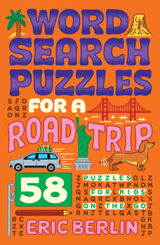 Paperback Word Search Puzzles for a Road Trip: 58 Puzzles for Kids on the Go Book