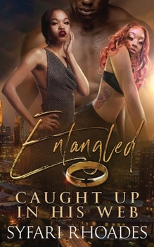 Paperback Entangled: Caught Up in His Web Book