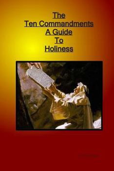Paperback Ten Commandments a Guide to Holiness Book