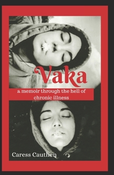 Paperback Vaka: A memoir through the hell of chronic illness Book