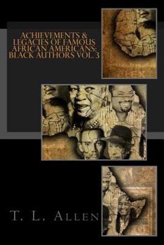 Paperback Achievements & Legacies of Famous African Americans: Black Authors (Volume 3) Book