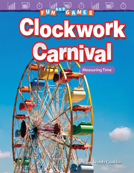 Paperback Fun and Games: Clockwork Carnival: Measuring Time Book