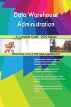 Paperback Data Warehouse Administration A Complete Guide - 2020 Edition Book