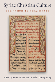 Hardcover Syriac Christian Culture: Beginnings to Renaissance Book