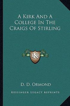Paperback A Kirk And A College In The Craigs Of Stirling Book