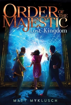 Lost Kingdom - Book #2 of the Order of the Majestic