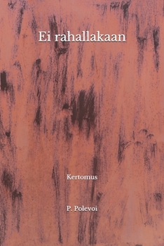 Paperback Ei rahallakaan: Kertomus [Finnish] Book