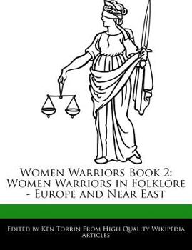 Paperback Women Warriors Book 2: Women Warriors in Folklore - Europe and Near East Book