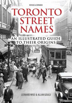 Paperback Toronto Street Names: An Illustrated Guide to Their Origins Book