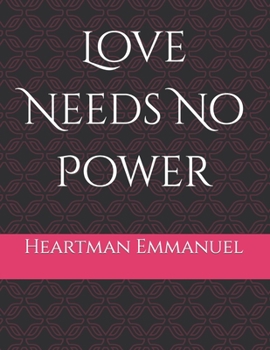 Paperback Love Needs No Power Book