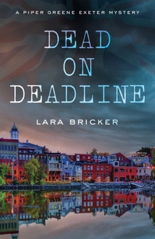 Dead on Deadline - Book #1 of the Piper Green Exeter Mysteries