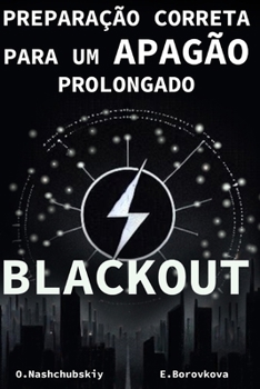 Preparação correta para um apagão prolongado. (Portuguese Edition)