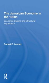 Paperback The Jamaican Economy in the 1980s: Economic Decline and Structural Adjustment Book