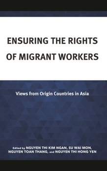 Hardcover Ensuring the Rights of Migrant Workers: Views from Origin Countries in Asia Book