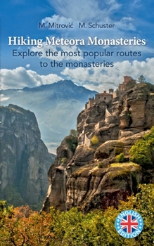 Paperback Hiking Meteora Monasteries: Explore the most popular routes to the monasteries Book