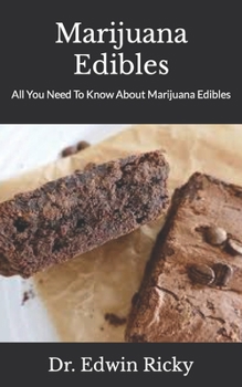 Paperback Marijuana Edibles: All You Need To Know About Marijuana Edibles Book