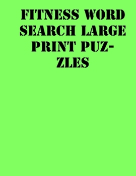 Paperback Fitness Word Search Large print puzzles: large print puzzle book.8,5x11, matte cover, soprt Activity Puzzle Book with solution [Large Print] Book