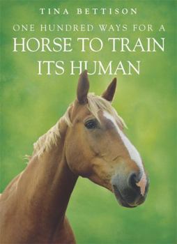 Paperback One Hundred ways For a Horse To Train Its Human Book