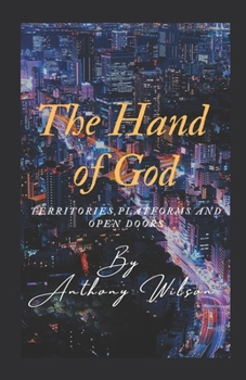Paperback The Hand Of God: Territories, Platforms and Open Doors Book