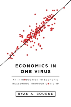 Paperback Economics in One Virus: An Introduction to Economic Reasoning Through Covid-19 Book