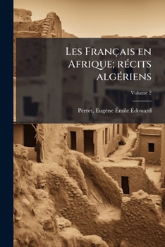 Paperback Les Français en Afrique; récits algériens; Volume 2 [French] Book