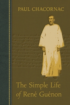 Paperback The Simple Life of Rene Guenon Book
