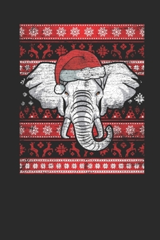 Paperback Ugly Christmas - Elephant: Small Lined Notebook (6 X 9 -120 Pages) - Ugly Christmas Gift and Holiday Planner For Women, Men, Teens And Kids Book