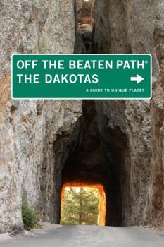 Paperback The Dakotas Off the Beaten Path: A Guide to Unique Places Book