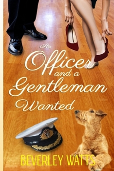 Paperback An Officer And A Gentleman Wanted: A Romantic Comedy Book