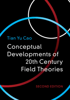 Hardcover Conceptual Developments of 20th Century Field Theories Book