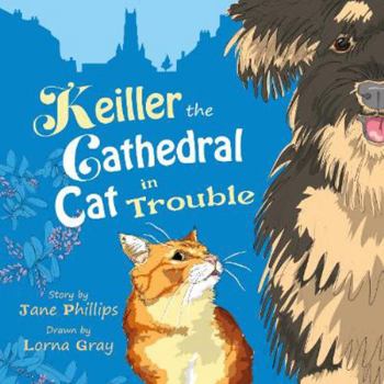 Paperback Keiller the Cathedral Cat in Trouble: A lively and funny adventure about friendship Book