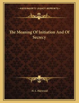 Paperback The Meaning of Initiation and of Secrecy Book