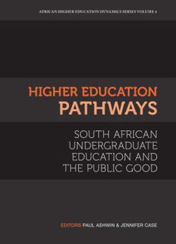 Paperback Higher Education Pathways: South African Undergraduate Education and the Public Good Book