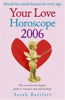 Paperback Your Love Horoscope 2006: Your Essential Astrological Guide to Romance and Relationships Book