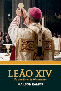 Paperback Leão XIV - Os cismáticos de Westminster [Portuguese] Book