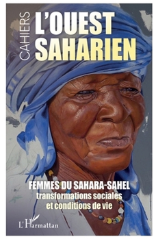 Femmes du Sahara-Sahel: Transformation sociales et conditions de vie (L'Ouest Saharien) (French Edition)