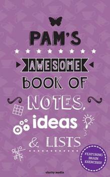 Paperback Pam's Awesome Book of Notes, Ideas & Lists: Featuring brain teasers & puzzles Book