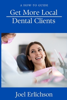 Paperback Get More Local Dental Clients Book