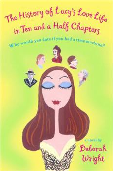 Paperback The History of Lucy's Love Life in Ten and a Half Chapters Book