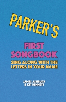 Paperback Parker's First Songbook: Sing Along with the Letters in Your Name Book