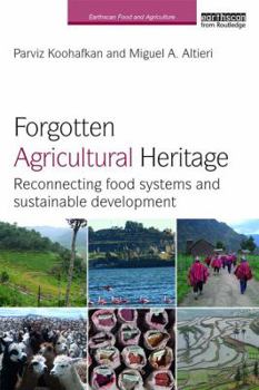 Paperback Forgotten Agricultural Heritage: Reconnecting Food Systems and Sustainable Development Book