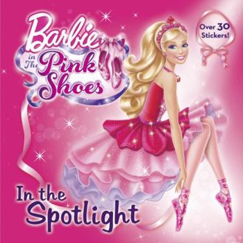 In the Spotlight (Barbie) - Book  of the Barbie in the Pink Shoes