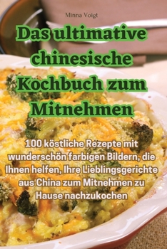 Paperback Das ultimative chinesische Kochbuch zum Mitnehmen [German] Book