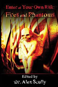 Paperback Enter at Your Own Risk: Fires and Phantoms Book