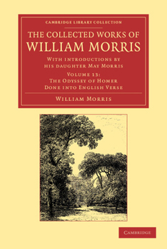 The Collected Works of William Morris: With Introductions by His Daughter May Morris: Volume 13