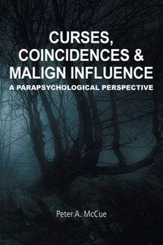 Paperback Curses, Coincidences & Malign Influence: A Parapsychological Perspective Book